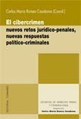 EL CIBERCRIMEN. NUEVOS RETOS JURÍDICO-PENALES, NUEVAS RESPUESTAS POLÍTICO-CRIMINALES