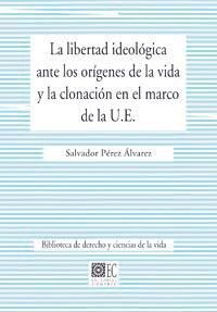 LA LIBERTAD IDEOLOGICA ANTE LOS ORIGENES DE LA VIDA Y LA CLO LA LIBERTAD IDEOLOGICA ANTE LOS ORIGENES DE LA VIDA Y LA CLO