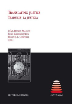 TRANSLATING JUSTICE. TRADUCIR LA JUSTICIA TRANSLATING JUSTICE. TRADUCIR LA JUSTICIA