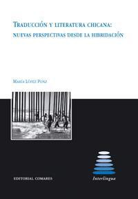 TRADUCCION Y LITERATURA CHICANA: NUEVAS PERSPECTIVAS DESDE.. TRADUCCION Y LITERATURA CHICANA: NUEVAS PERSPECTIVAS DESDE..