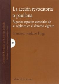 LA ACCION REVOCATORIA O PAULIANA LA ACCION REVOCATORIA O PAULIANA