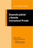 DESARROLLO JUDICIAL Y DERECHO INTERNACIONAL PRIVADO DESARROLLO JUDICIAL Y DERECHO INTERNACIONAL PRIVADO