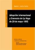 ADOPCION INTERNACIONAL Y CONVENIO DE LA HAYA DE 29 MAYO 1993 ADOPCION INTERNACIONAL Y CONVENIO DE LA HAYA DE 29 MAYO 1993