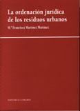 LA ORDENACION JURIDICA DE LOS RESIDUOS URBANOS. LA ORDENACION JURIDICA DE LOS RESIDUOS URBANOS.