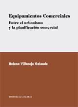 EQUIPAMIENTOS COMERCIALES. ENTRE EL URBANISMO Y LA... EQUIPAMIENTOS COMERCIALES. ENTRE EL URBANISMO Y LA...