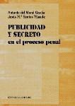 PUBLICIDAD Y SECRETO EN EL PROCESO PENAL PUBLICIDAD Y SECRETO EN EL PROCESO PENAL