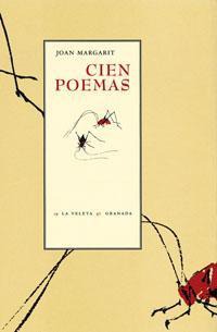 CIEN POEMAS (2ª ED.) - JOAN MARGARIT CIEN POEMAS (2ª ED.) - JOAN MARGARIT