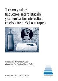 TURISMO Y SALUD: TRADUCCION, INTERPRETACION Y COMUNICACION.. TURISMO Y SALUD: TRADUCCION, INTERPRETACION Y COMUNICACION..