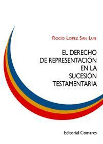 EL DERECHO DE REPRESENTACION EN LA SUCESION TESTADA EL DERECHO DE REPRESENTACION EN LA SUCESION TESTADA