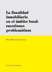 LA FISCALIDAD INMOBILIARIA EN EL AMBITO LOCAL: CUESTIONES... LA FISCALIDAD INMOBILIARIA EN EL AMBITO LOCAL: CUESTIONES...