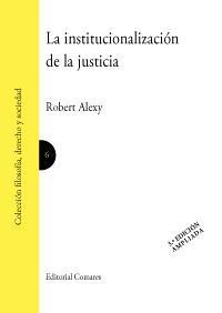 LA INSTITUCIONALIZACION DE LA JUSTICIA (3ª ED.) LA INSTITUCIONALIZACION DE LA JUSTICIA (3ª ED.)