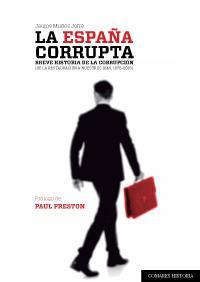 LA ESPAÑA CORRUPTA: 1875-2015 LA ESPAÑA CORRUPTA: 1875-2015
