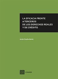 LA EFICACIA FRENTE A TERCEROS DE LOS DERECHOS REALES Y DE C LA EFICACIA FRENTE A TERCEROS DE LOS DERECHOS REALES Y DE C