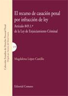 EL RECURSO DE CASACION PENAL POR INFRACCION DE LEY EL RECURSO DE CASACION PENAL POR INFRACCION DE LEY