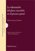 LA VULNERACION DEL PLAZO RAZONABLE EN EL PROCESO PENAL LA VULNERACION DEL PLAZO RAZONABLE EN EL PROCESO PENAL