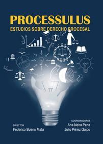 PROCESSULUS: ESTUDIOS SOBRE DERECHO PROCESAL PROCESSULUS: ESTUDIOS SOBRE DERECHO PROCESAL