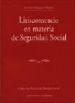 LITISCONSORCIO EN MATERIA DE SEGURIDAD SOCIAL LITISCONSORCIO EN MATERIA DE SEGURIDAD SOCIAL