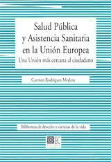 SALUD PUBLICA Y ASISTENCIA SANITARIA EN LA UNION EUROPEA SALUD PUBLICA Y ASISTENCIA SANITARIA EN LA UNION EUROPEA