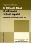 EL DELITO DE DAÑOS AL PATRIMONIO CULTURAL ESPAÑOL EL DELITO DE DAÑOS AL PATRIMONIO CULTURAL ESPAÑOL