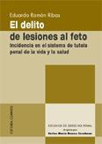EL DELITO DE LESIONES AL FETO EL DELITO DE LESIONES AL FETO