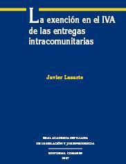 LA EXENCION EN EL IVA DE LAS ENTREGAS INTRACOMUNITARIAS LA EXENCION EN EL IVA DE LAS ENTREGAS INTRACOMUNITARIAS