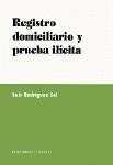 REGISTRO DOMICILIARIO Y PRUEBA ILICITA REGISTRO DOMICILIARIO Y PRUEBA ILICITA