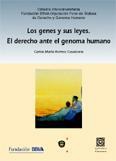 LOS GENES Y SUS LEYES. EL DERECHO ANTE EL GENOMA HUMANO LOS GENES Y SUS LEYES. EL DERECHO ANTE EL GENOMA HUMANO