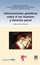 INTERVENCIONES GENETICAS SOBRE EL SER HUMANO Y DERECHO PENAL INTERVENCIONES GENETICAS SOBRE EL SER HUMANO Y DERECHO PENAL