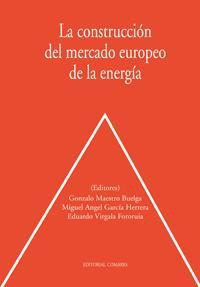 LA CONSTRUCCION DEL MERCADO EUROPEO DE LA ENERGIA LA CONSTRUCCION DEL MERCADO EUROPEO DE LA ENERGIA