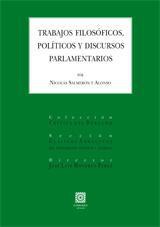 TRABAJOS FILOSOFICOS, POLITICOS Y DISCURSOS PARLAMENTARIOS TRABAJOS FILOSOFICOS, POLITICOS Y DISCURSOS PARLAMENTARIOS