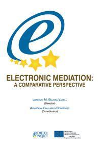 ELECTRONIC MEDIATION: A COMPARATIVE PERSPECTIVE ELECTRONIC MEDIATION: A COMPARATIVE PERSPECTIVE