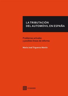 LA TRIBUTACION DEL AUTOMOVIL EN ESPAÑA. PROBLEMAS ACTUALES LA TRIBUTACION DEL AUTOMOVIL EN ESPAÑA. PROBLEMAS ACTUALES