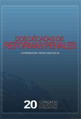 DOS DECADAS DE REFORMAS PENALES DOS DECADAS DE REFORMAS PENALES