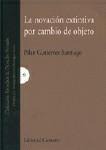 LA NOVACION EXTINTIVA POR CAMBIO DE OBJETO LA NOVACION EXTINTIVA POR CAMBIO DE OBJETO