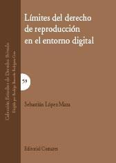 LIMITES DEL DERECHO DE REPRODUCCION EN EL ENTORNO DIGITAL LIMITES DEL DERECHO DE REPRODUCCION EN EL ENTORNO DIGITAL