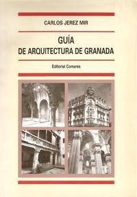 GUIA DE ARQUITECTURA DE GRANADA GUIA DE ARQUITECTURA DE GRANADA