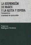 LA SUSPENSION DE PAGOS Y LA QUITA Y LA ESPERA LA SUSPENSION DE PAGOS Y LA QUITA Y LA ESPERA