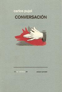 CONVERSACION - CARLOS PUJOL CONVERSACION - CARLOS PUJOL
