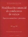 MODIFICACION SUSTANCIAL DE CONDICIONES DE TRABAJO MODIFICACION SUSTANCIAL DE CONDICIONES DE TRABAJO