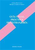 GUIA LEGAL PRACTICA DE EXTRANJERIA GUIA LEGAL PRACTICA DE EXTRANJERIA