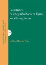 LOS ORIGENES DE LA SEGURIDAD SOCIAL EN ESPAÑA LOS ORIGENES DE LA SEGURIDAD SOCIAL EN ESPAÑA