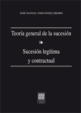 TEORIA GENERAL DE LA SUCESION. SUCESION LEGITIMA CONTRACTUAL TEORIA GENERAL DE LA SUCESION. SUCESION LEGITIMA CONTRACTUAL
