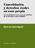 CONSOLIDACION Y DERECHOS REALES EN COSA PROPIA. CONSOLIDACION Y DERECHOS REALES EN COSA PROPIA.