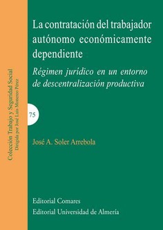 LA CONTRATACION DEL TRABAJADOR AUTONOMO ECONOMICAMENTE... LA CONTRATACION DEL TRABAJADOR AUTONOMO ECONOMICAMENTE...