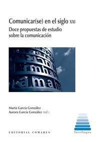 COMUNICAR(SE) EN EL SIGLO XXI COMUNICAR(SE) EN EL SIGLO XXI