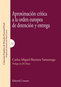 APROXIMACION CRITICA A LA ORDEN EUROPEA DE DETENCION Y ENTR APROXIMACION CRITICA A LA ORDEN EUROPEA DE DETENCION Y ENTR