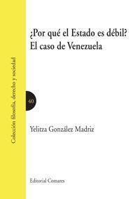 ¿POR QUE EL ESTADO ES DEBIL? EL CASO DE VENEZUELA ¿POR QUE EL ESTADO ES DEBIL? EL CASO DE VENEZUELA