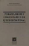 FORMULARIOS Y COMENTARIOS DE EJECUCION PENAL FORMULARIOS Y COMENTARIOS DE EJECUCION PENAL