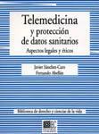 TELEMEDICINA Y PROTECCION DE DATOS SANITARIOS. TELEMEDICINA Y PROTECCION DE DATOS SANITARIOS.