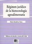 REGIMEN JURIDICO DE LA BIOTECNOLOGIA... REGIMEN JURIDICO DE LA BIOTECNOLOGIA...